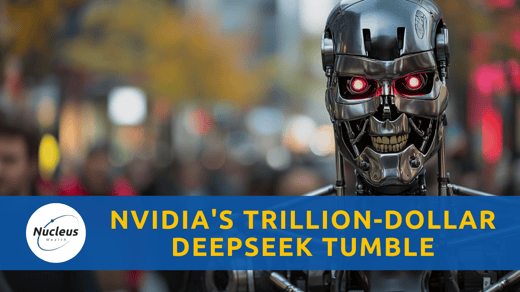 NVIDIA's Trillion-Dollar DeepSeek Tumble | Nucleus Investment Insights