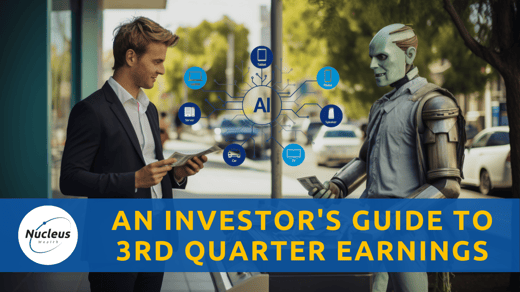 An Investor's Guide to 3rd Quarter Earnings | Nucleus Investment Insights