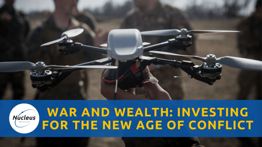 War And Wealth: Investing Post Wagner’s Russian Coup | Nucleus Investment Insights