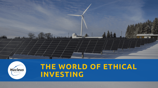 The World of Ethical Investing | Nucleus Investment Insights