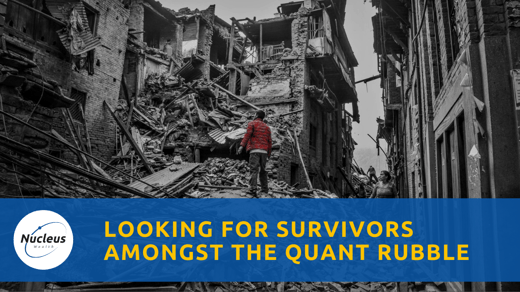 Looking For Survivors Amongst The Quant Rubble | Nucleus Investment Insights