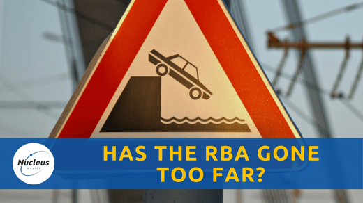 Has The RBA Gone Too Far? | Nucleus Investment Insights
